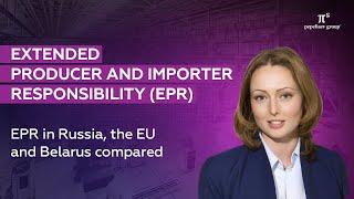 Extended producer and importer responsibility (EPR).  EPR in Russia, the EU and Belarus compared