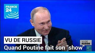 "Vu de Russie" : quand Vladimir Poutine fait son "show" • FRANCE 24