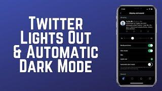 Twitter "Lights Out" and Automatic Dark Mode