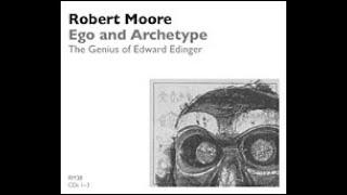 Dr. Robert Moore | Ego and Archetype: The Genius of Edward Edinger