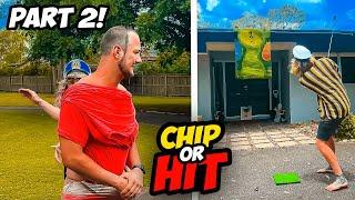 Chip Or Hit! Part 2!