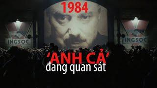 Một Chín Tám Tư: 'Anh Cả' đang quan sát