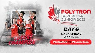 [U-17 PA] PB Djarum VS PB Jaya Raya - FINAL | POLYTRON Superliga Junior 2023