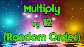 Multiply by 12 (Random Order) | Learn Multiplication | Multiply By Music | Jack Hartmann