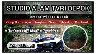 Studio Alam TVRI Depok || Menelusuri Tempat Wisata AngkerSeramMistis|| Nyoride Horror