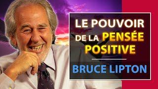 Pensée Positive = Vie Heureuse | Bruce Lipton
