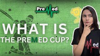  Want To know What is The PreMed Cup? 