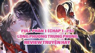 Chuyện Tình Long Phượng Trùng Phùng Full Phần 1 - Truyện Hay | Sun-Hi Review