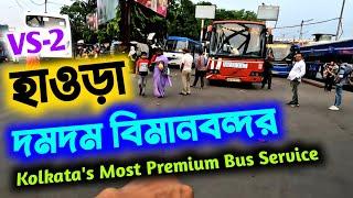 VS-2 - Howrah to Dum Dum Airport Bus - Most Classy Bus of Kolkata