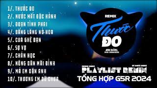 Thước Đo, Nước Mắt Độc Hành Remix ~ Tổng Hợp Nhạc Remix G5r 2024 | Sinkra Remix X Qt Beatz Remix