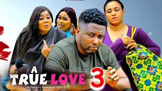 A TRUE LOVE SEASON 3  (New Movie) Onny Micheal /Rosabella Andrew 2024 Latest Nigerian Movie