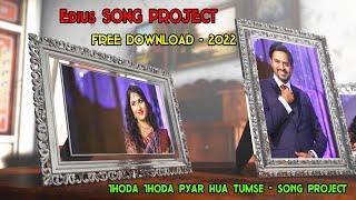 Thoda Thoda Pyar Huwa  - Edius Song Project 2022 Free Download