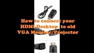 L3-How to connect your HDMI Desktop  to old VGA Monitor/Projector