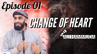 Ep 1 | An introduction | Change of Heart Series | Ali Hammuda