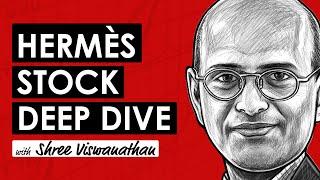 Hermès Stock Deep Dive | The World's Most Prestigious Luxury Brand w/ Shree Viswanathan (TIP659)