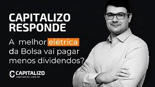 EGIE3 | ENGIE - A MELHOR AÇÃO DO SETOR ELÉTRICO VAI PAGAR MENOS DIVIDENDOS?