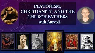 Platonism, Christianity, and the Church Fathers, with Aarvoll