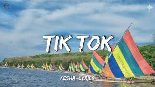 Tik Tok - Kesha [Lyrics]