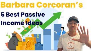 Barbara Corcoran's 5 Best Passive Income Ideas