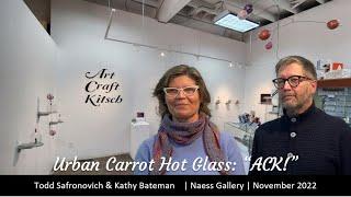 Urban Carrot Hot Glass "ACK!" Exhibition and Art Talk