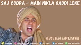 MAIN NIKLA GADDI LEKE | SAJ COBRA | UDIT NARAYAN | THE LATEST PUNJABI REMIX 2023