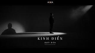 KINH ĐIỂN | QUẤT ĐIỀN (Prod. NXT) | OFFICIAL MUSIC VIDEO