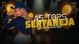 AS TOPS SERTANEJA | AS MAIS TOCADAS 2024 | SERTANEJO REMIX 001 [ REMIX ]