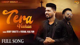 TERA VACHAN | BOBY BHATTI | SANDEEP DOSANJH | NEW MASIH SONG 2023 | ASHISH TALIB |