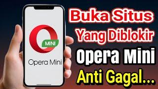 Pasti Berhasil! Cara Membuka Situs Web Yang Diblokir Operator Opera Mini Terbaru