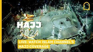 LIVE NOW: HAJJ 2024 / 1445 COVERAGE BY ISLAM CHANNEL