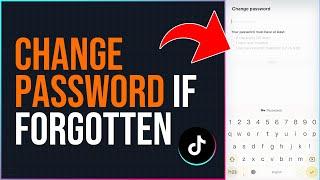 How To Change Your TikTok Password If Forgotten (Quick And Easy)