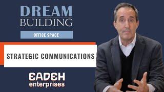 Dream Building: Strategic Communications with Eadeh Enterprises