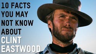 10 Facts You May Not Know About Clint Eastwood | 90th Birthday