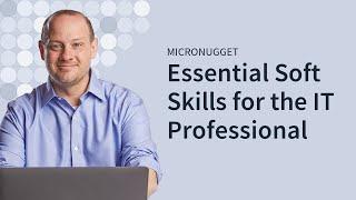 Essential Soft Skills for the IT Professional