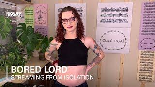 Bored Lord | Boiler Room: Streaming From Isolation with CLUB CHAI
