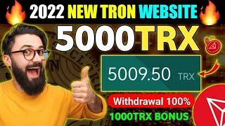 best tron TRX mining earning website of 2022 latest episode  get free 8000 trx free 