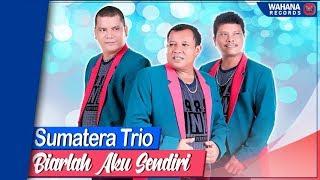 Sumatera Trio - Biarlah Aku Sendiri (Official Video) | Lagu Batak Terbaru & Terpopuler