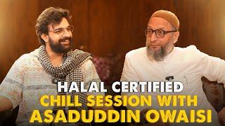 Samdish’s Dream Chill Session with Asaduddin Owaisi – The Halal Way