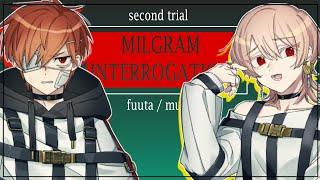 MILGRAM - Fuuta and Muu Second Trial Interrogation Questions