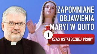 Czas ostatecznej próby? Zapomniane objawienia Maryi z Quito I ks. Robert Skrzypczak