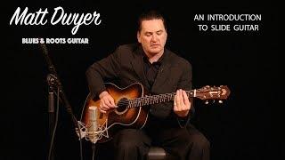 Matt Dwyer - An introduction to Slide Guitar