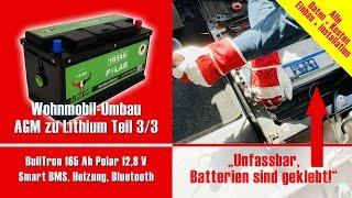 Wohnmobil-Umbau AGM zu Lithium Teil 3/3 – BullTron 165 Ah Polar 12,8 V Smart BMS, Heizung, Blutooth