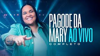 PAGODE DA MARY AO VIVO COMPLETO