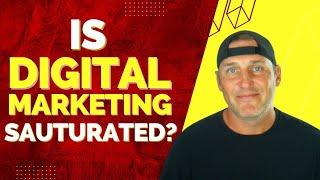 Is Digital Marketing A Saturated Field? Here's The Truth!