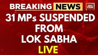 Lok Sabha LIVE: 31 MPs Suspended From Lok Sabha | Parliament Winter Session News LIVE | India Today