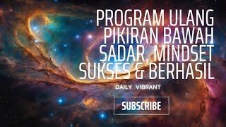 Kunci Sukses : Program Ulang Pikiran Bawah Sadar dengan Musik Piano Relaksasi agar sukses & berhasil