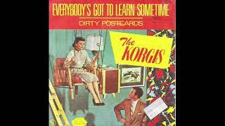 Everybody's got to learn sometime / The Korgis.