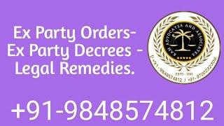 Ex Party Orders- Ex Party Decrees - Legal Remedies.+91-9848574812