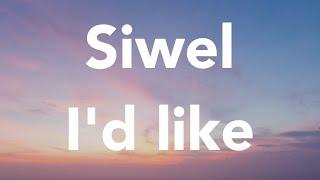 Siwel, "I'd Like"