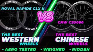 The BEST Chinese Wheels vs The BEST Western Wheels: CRW5060 Vs Roval Rapide CLX II in-depth analysis